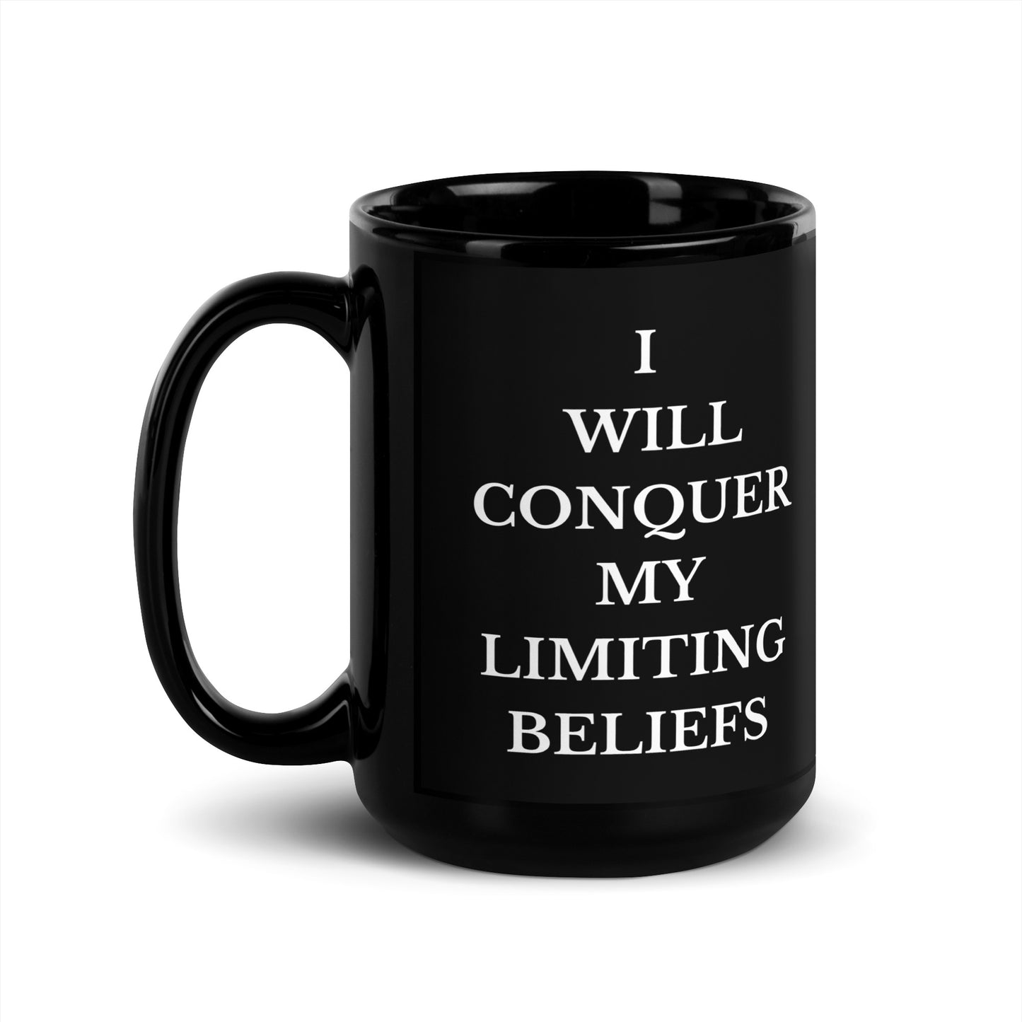 I Will Conquer My Limiting Beliefs Black Coffee Mug