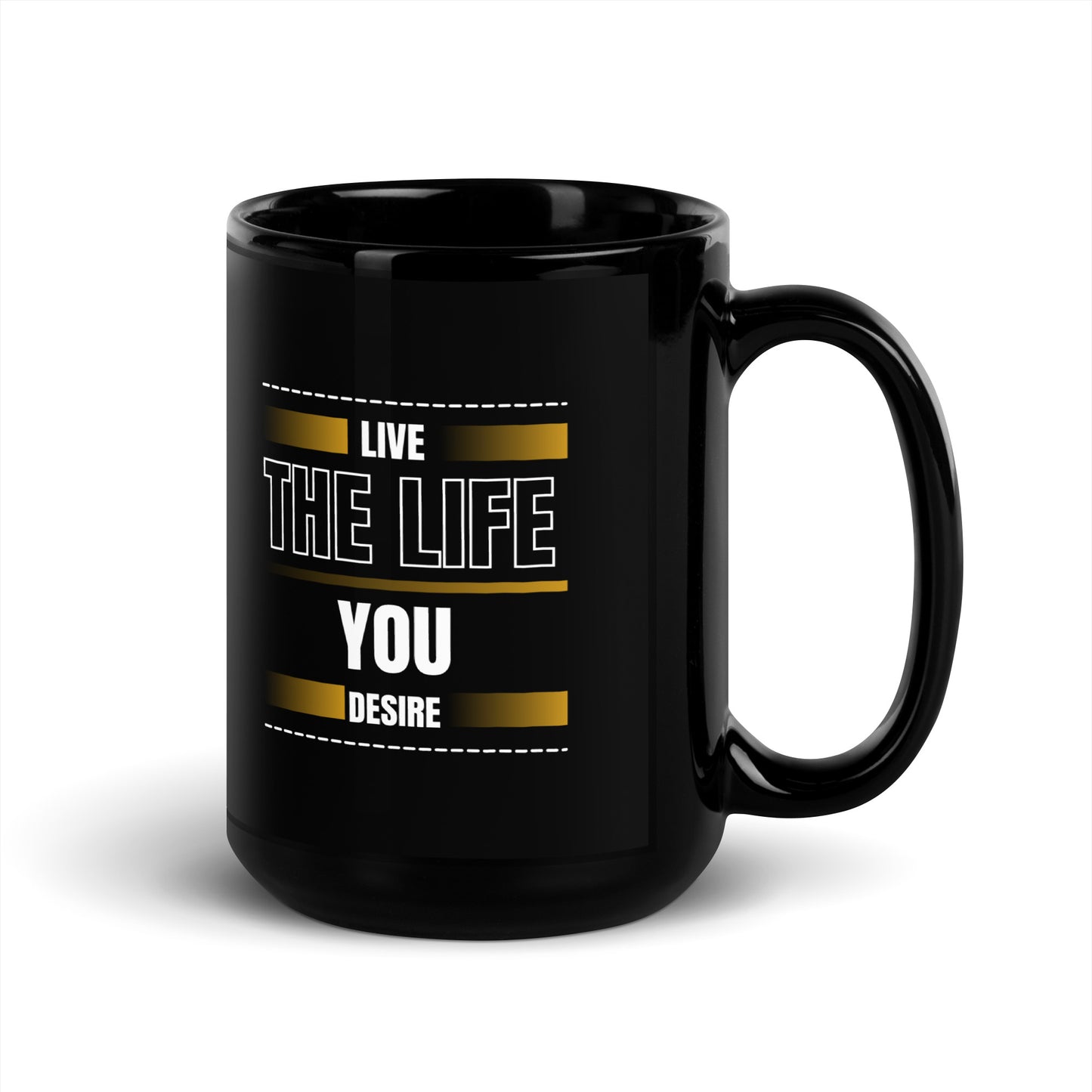 Live The Life You Deserve-Motivational Black Coffee Mug