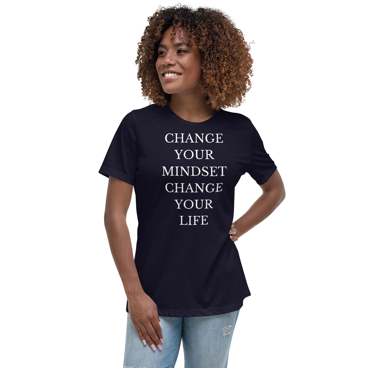 Change Your Mindset/Change Your Life-Women's Relaxed T-Shirt
